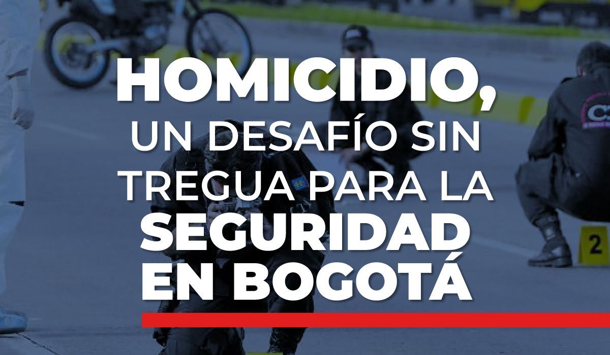 BLOG-HOMICIDIO-UN-DESAFIO-SIN-TREGUA-PARA-LA--SEGURIDAD--EN-BOGOTA-2