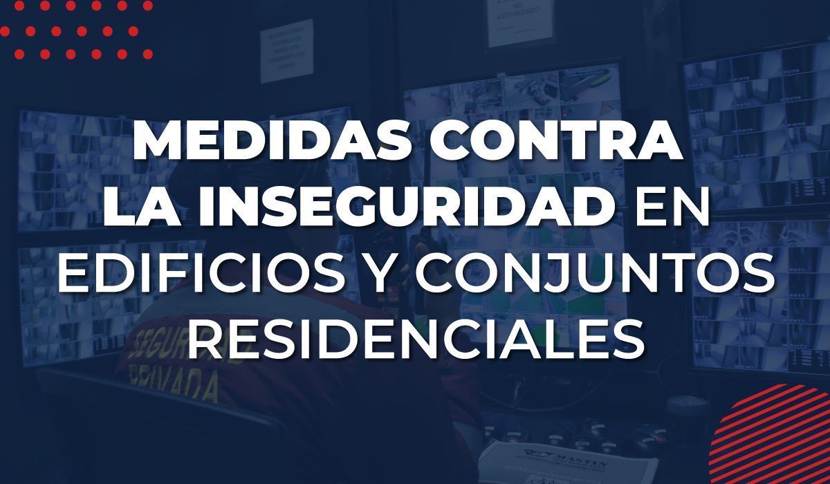 BLOG-MEDIDAS-CONTRA-LA-INSEGURIDAD-EN-EDIFICIOS-Y-CONJUNTOS-RESIDENCIALES-2